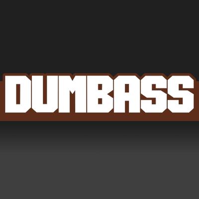 dumbass