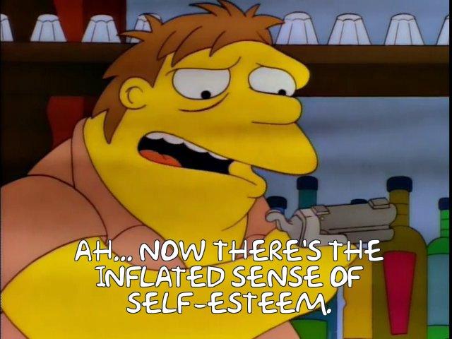 Screenshot of Barney from &quot;Who Shot Mr. Burns? (Part One)&quot; Season 6 / Episode 25 Quote: AH... NOW THERE&#39;S THE INFLATED SENSE OF SELF-ESTEEM.