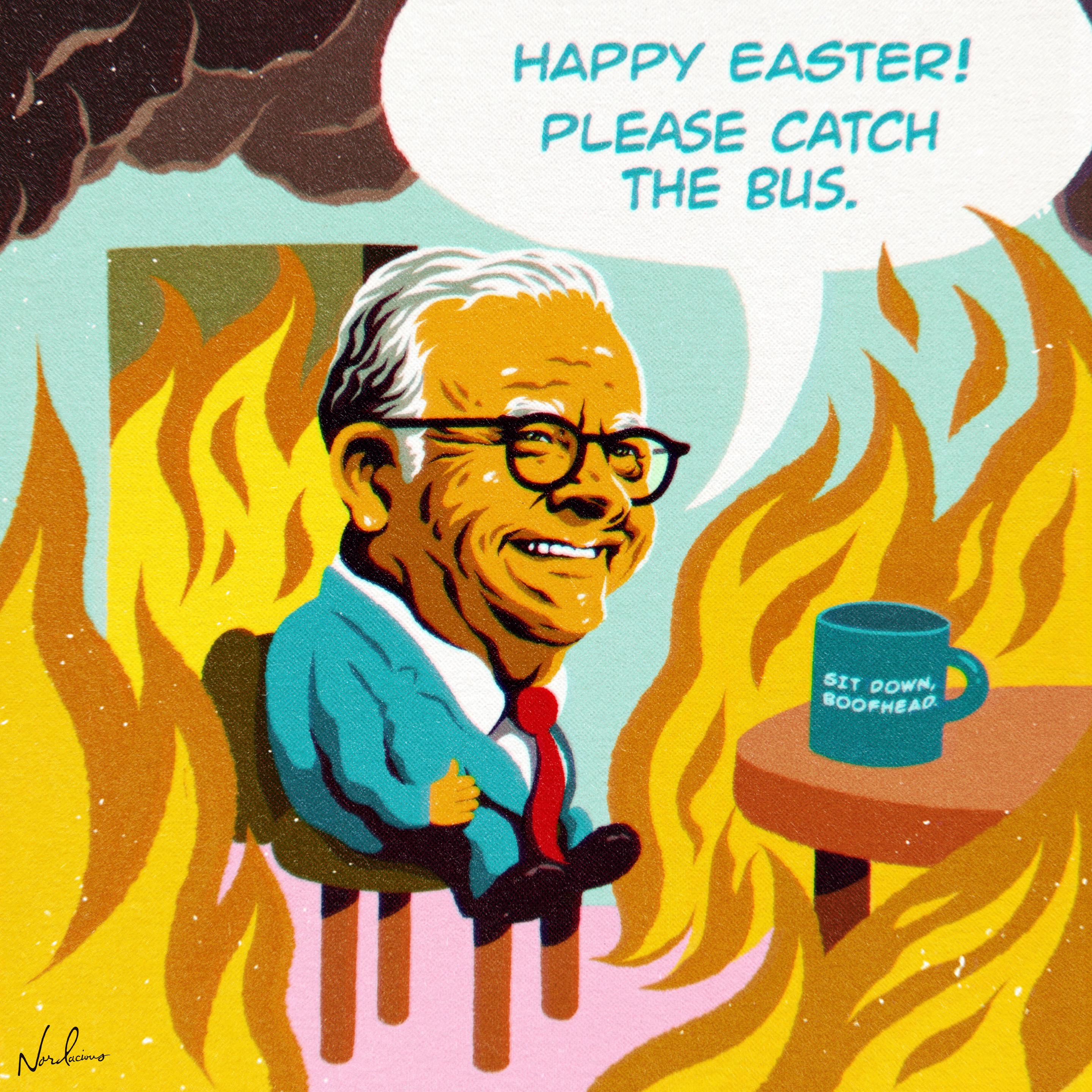 a retro-style illustration of prime minister anthony albanese sitting calmly on a chair while surrounded by flames. he smiles while delivering a speech bubble that reads “happy easter! please catch the bus.” beside him is a table with a mug that says “sit down, boofhead.” the scene references the “this is fine” meme, contrasting calm messaging with a chaotic, burning environment.