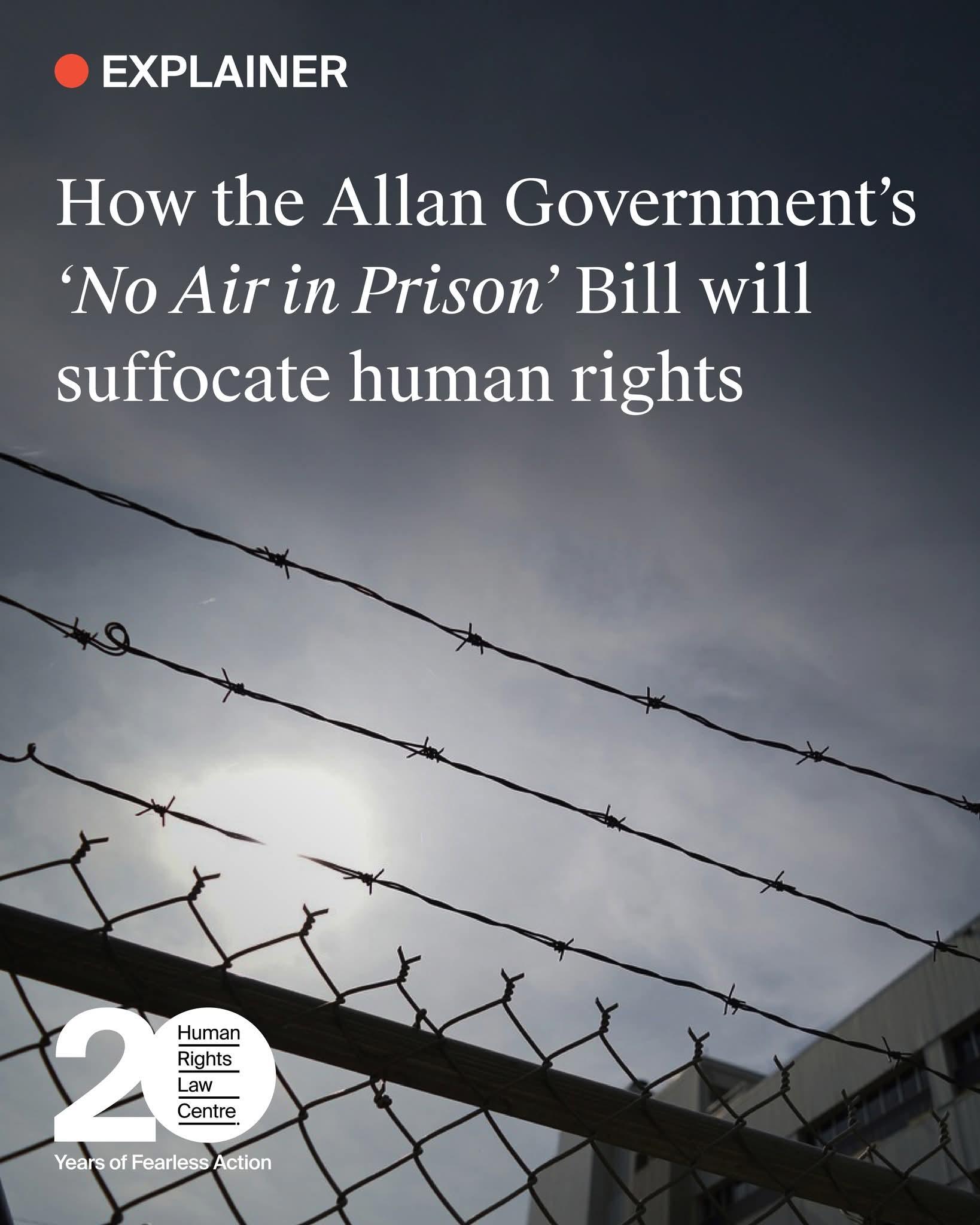 A picture of the grey sky, with barbed wire fencing across it. A thumbnail image in the bottom left corner says "Human Rights Law Centre—20 years of fearless action"

Text over image:
How the Allen Government's "No Air in Prison" Bill will suffocate human rights
